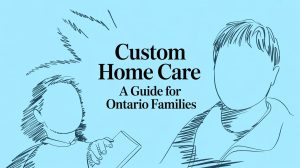 custom home care family guide