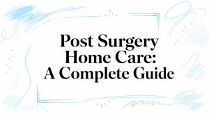 post surgery home care medical guide