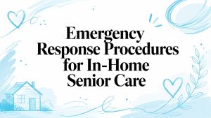 emergency response procedures senior care